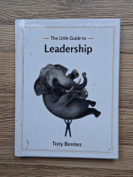 Tony Benitez - The little guide to leadership
