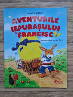 Ursel Scheffler - Aventurile iepurasului Francisc