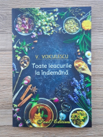 V. Voiculescu - Toate leacurile la indemana