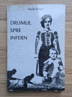 Vasile Bitere - Drumul spre infern