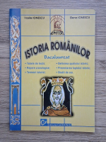 Vasile Ionescu - Istoria romanilor. Bacalaureat: tabele de lectii, repere cronologice, termeni istorici, definirea spatiului istoric, prezentarea faptului istoric, studii de caz