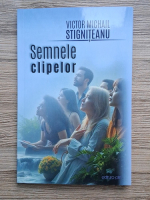 Victor Michail Stigniteanu - Semnele clipelor