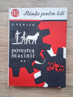 Z. Perlea - Povestea masinii (volumul 2)