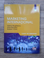 Adina Musetescu - Marketing international. Caiet de seminar