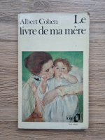 Albert Cohen - Le livre de ma mere
