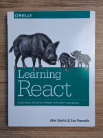 Alex Banks, Eve Porcello - Learning react. Functional web development with react and redux