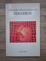 Alexandru Monciu Sudinski - Rebarbor