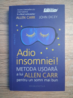 Allen Carr - Adio insomniei! Metoda usoara a lui Allen Carr pentru un somn mai bun