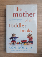 Ann Douglas - The mother of all toddler books