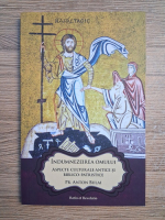 Anton Bulai - Indumnezeirea omului. Aspecte culturale antice si biblico-patristice