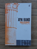 Ayn Rand - Philosophy. Who needs it
