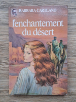 Barbara Cartland - L enchantement du desert