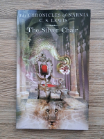 Anticariat: C. S. Lewis - The Chronicles of Narnia, volumul 6. The silver chair