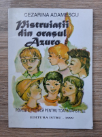 Cezarina Adamescu - Pistruiatii din orasul Azuro