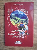Anticariat: Claudiu Voda - Aventurile celor 101... de la Freamat
