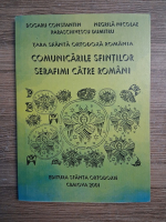 Constantin Dogaru - Comunicarile sfintilor serafimi catre romani
