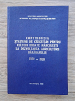 Contributia statiunii de cercetari pentru culturi irigate Marculesti la dezvoltarea agriculturii Baraganului, 1929-1989