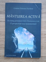 Cristian Octavian Feurdean - Mantuirea activa. Un dialog permanent intre Dumnezeu si om. O perspectiva nou-testamentara