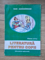 Dan Agrigoroae - Literatura pentru copii, clasa a II-a