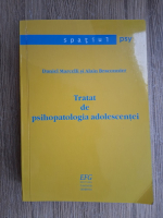 Daniel Marcelli - Tratat de psihopatologia adolescentei