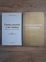 Daniel Meurois - Cartea secreta a lui Jeshua. Viata ascunsa a lui Isus...conform Memoriei Timpului (2 volume)
