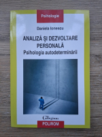 Daniela Ionescu - Analiza si dezvoltare personala. Psihologia autodeterminarii