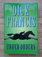 Dick Francis - Under orders 