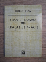 Doru Cica - Psevdis Maghia. Fals tratat de magie