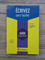 Ecrivez sans fautes. Guide de grammaire