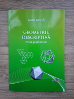 Elena Ionita - Geometrie descriptiva. Curs si aplicatii