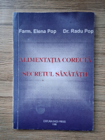 Elena Pop - Alimentatia corecta. Secretul sanatatii
