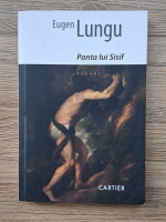 Eugen Lungu - Panta lui Sisif. Eseuri