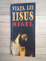 Georg Wilhelm Friedrich Hegel - Viata lui Iisus
