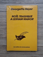 Georgette Heyer - Noel Tragique a Lexham manor