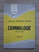Gheorghita Mateut - Criminologie. Note de curs