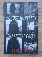 Hans Holzer - The ghost hunter's strangest cases