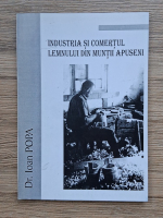 Ioan Popa - Industria si comertul lemnului din Muntii Apuseni