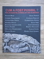 Iulian Mita, Andrei Parausanu - Cum a fost posibil? Holocaustul evreilor din Romania