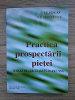 J. C. Dragan - Practica prospectarii pietei. Tehnici de cercetare in marketing
