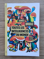 James Bridle - Toutes les intelligences du monde. Animaux, plantes, machines