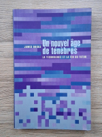 James Bridle - Un nouvel age de tenebres. La technologie et la fin du futur
