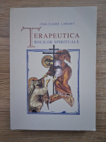 Jean Claude Larchet - Terapeutica bolilor spirituale