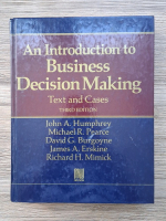 John A. Humphrey, Michael R. Pearce - An introduction to business decision making. Text and cases (third edition)