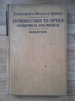 John K. Robertson - Introduction to optics. Geometrical and physical