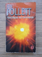 Ken Follett - Apocalypse sur commande