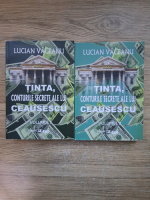 Lucian I. Vaceanu - Tinta, conturile secrete ale lui Ceausescu (2 volume)