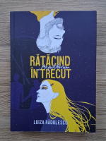 Luiza Radulescu - Ratacind in trecut. Aequilibrium