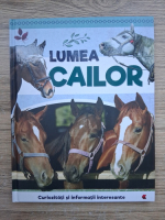 Lumea cailor. Curiozitati si informatii interesante