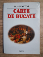 M. Sevastos - Carte de bucate