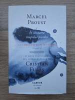 Marcel Proust - In cautarea timpului pierdut, volumul 2. La umbra fetelor in floare
